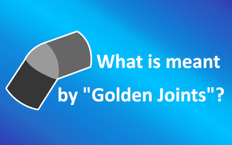 What is meant by Golden Joints?
