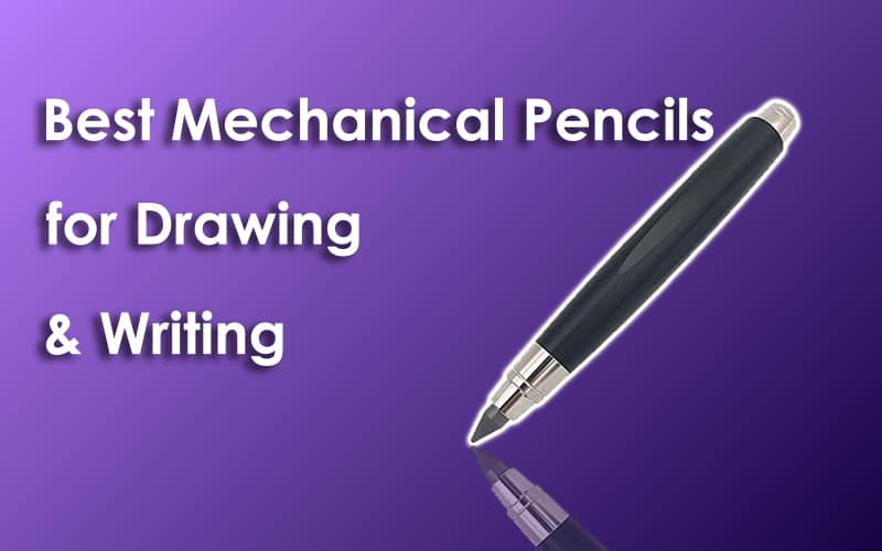 Best Mechanical Pencils for Drawing & Writing
