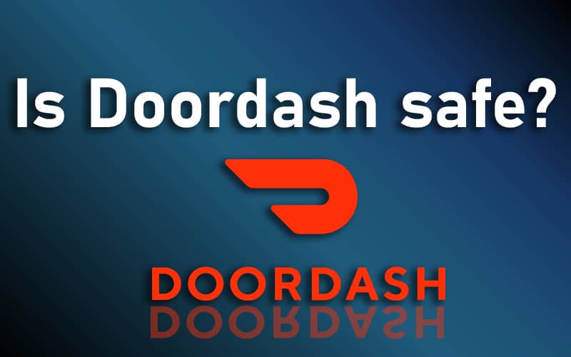 Is Doordash safe?