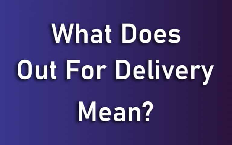 What Does Out For Delivery Mean Information For Purpose Be Creative 