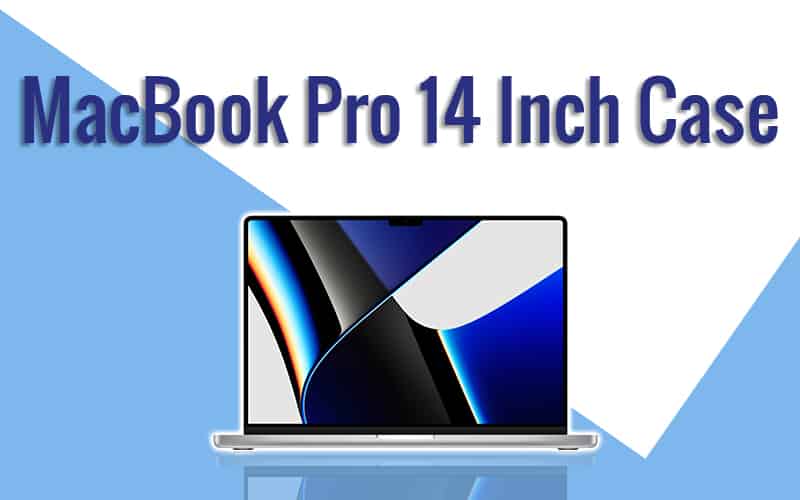MacBook Pro 14 Inch Case