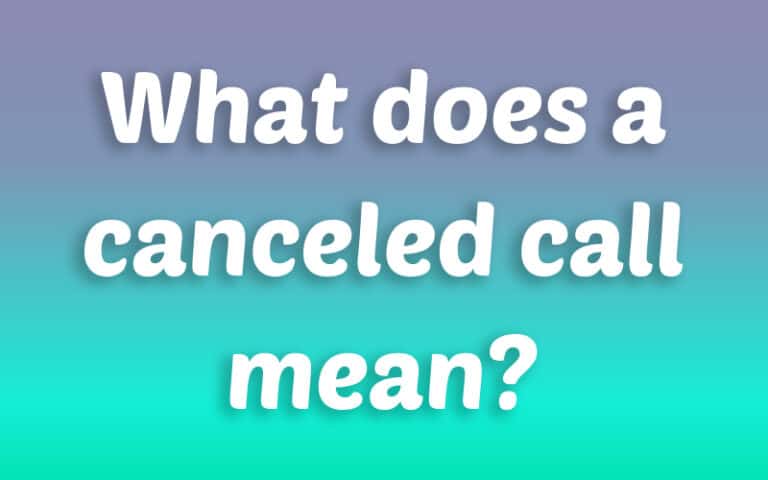 What does a Canceled Call mean? – Information For Purpose! Be creative ...