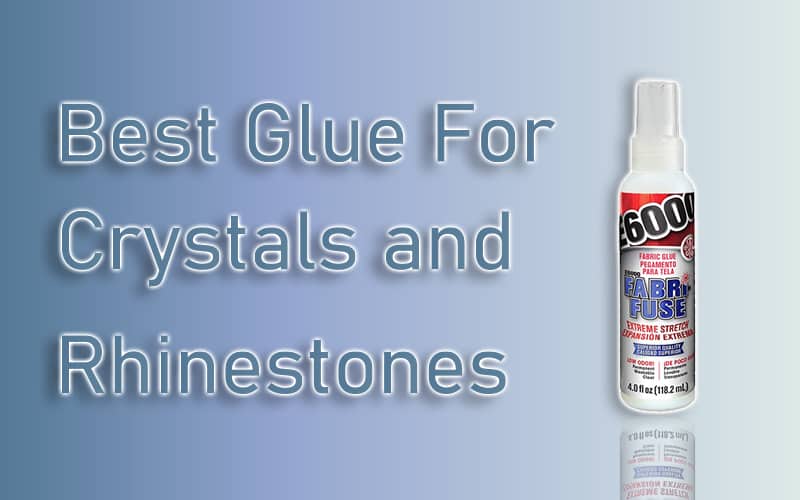 Best Glue For Crystals and Rhinestones