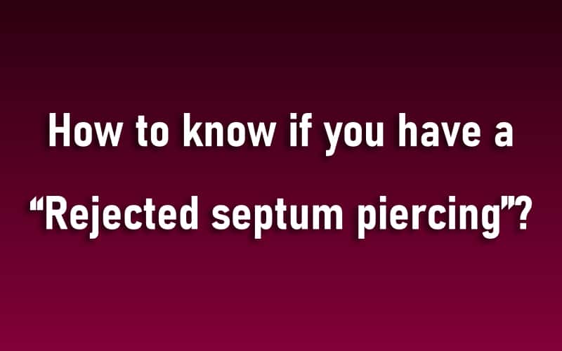 Rejected septum piercing