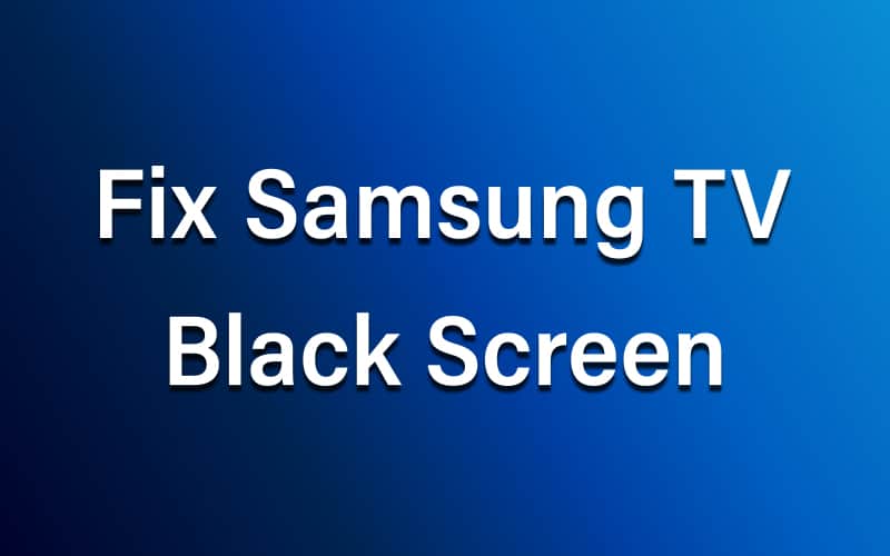 Fix Samsung TV Black Screen